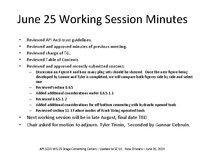 June 25 Working Session Minutes • • • Reviewed API Anti-trust guidelines. Reviewed and