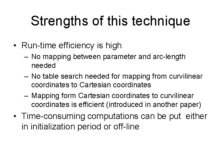 Strengths of this technique • Run-time efficiency is high – No mapping between parameter