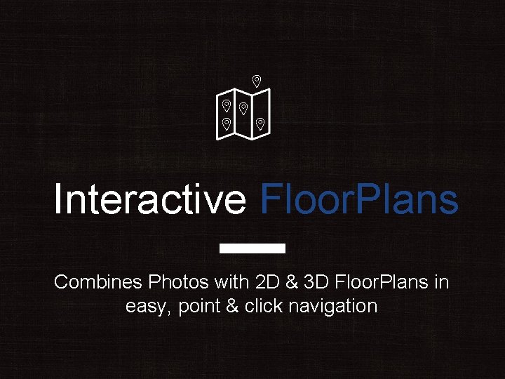 Interactive Floor. Plans Combines Photos with 2 D & 3 D Floor. Plans in