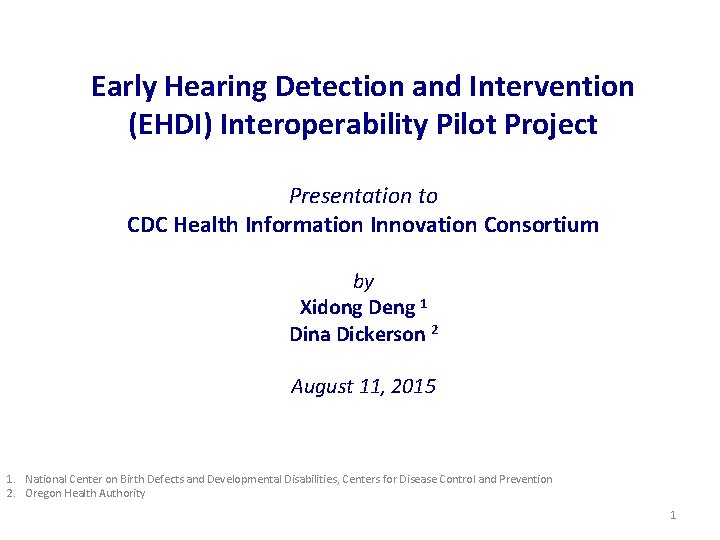 Early Hearing Detection and Intervention (EHDI) Interoperability Pilot Project Presentation to CDC Health Information