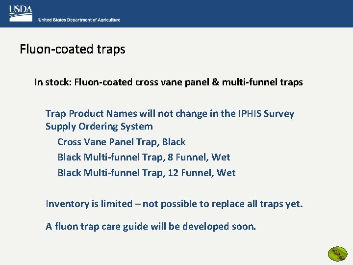 Fluon-coated traps In stock: Fluon-coated cross vane panel & multi-funnel traps Trap Product Names