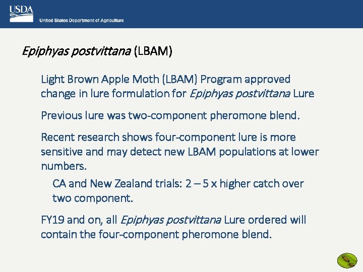Epiphyas postvittana (LBAM) Light Brown Apple Moth (LBAM) Program approved change in lure formulation