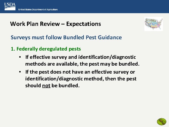 Work Plan Review – Expectations Surveys must follow Bundled Pest Guidance 1. Federally deregulated