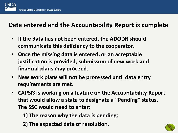 Data entered and the Accountability Report is complete • If the data has not
