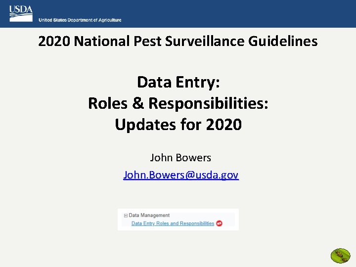 2020 National Pest Surveillance Guidelines Data Entry: Roles & Responsibilities: Updates for 2020 John