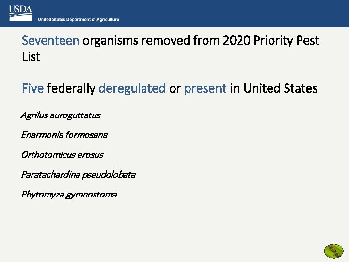 Seventeen organisms removed from 2020 Priority Pest List Five federally deregulated or present in