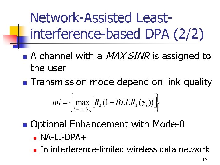 Network-Assisted Leastinterference-based DPA (2/2) n A channel with a MAX SINR is assigned to