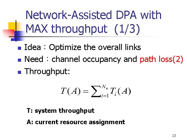 Network-Assisted DPA with MAX throughput (1/3) n n n Idea：Optimize the overall links Need：channel