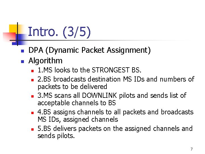 Intro. (3/5) n n DPA (Dynamic Packet Assignment) Algorithm n n n 1. MS