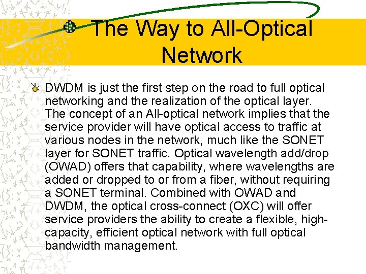 The Way to All-Optical Network DWDM is just the first step on the road