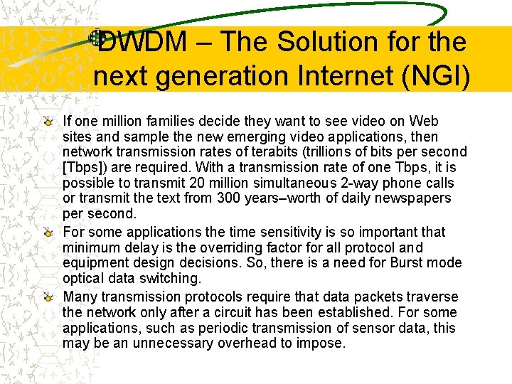 DWDM – The Solution for the next generation Internet (NGI) If one million families