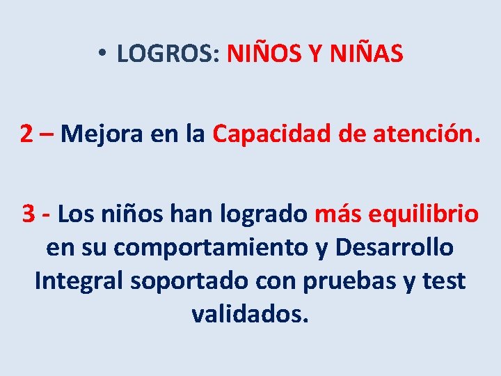  • LOGROS: NIÑOS Y NIÑAS 2 – Mejora en la Capacidad de atención.