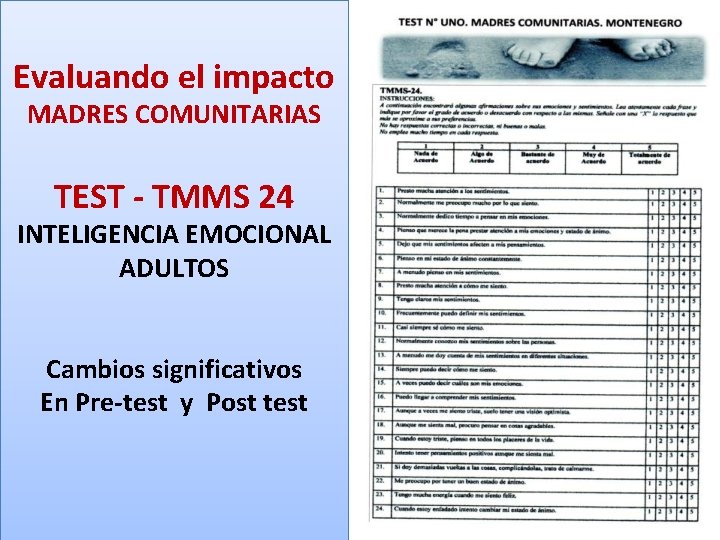 Evaluando el impacto MADRES COMUNITARIAS TEST - TMMS 24 INTELIGENCIA EMOCIONAL ADULTOS Cambios significativos