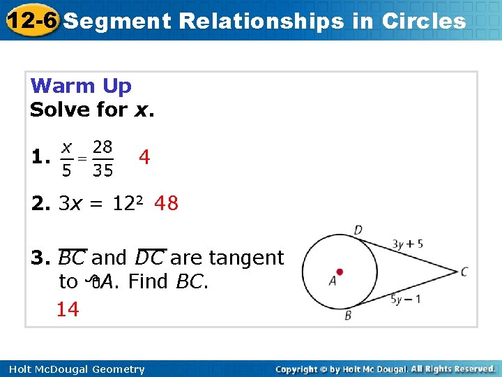 12 -6 Segment Relationships in Circles Warm Up Solve for x. 1. 4 2.