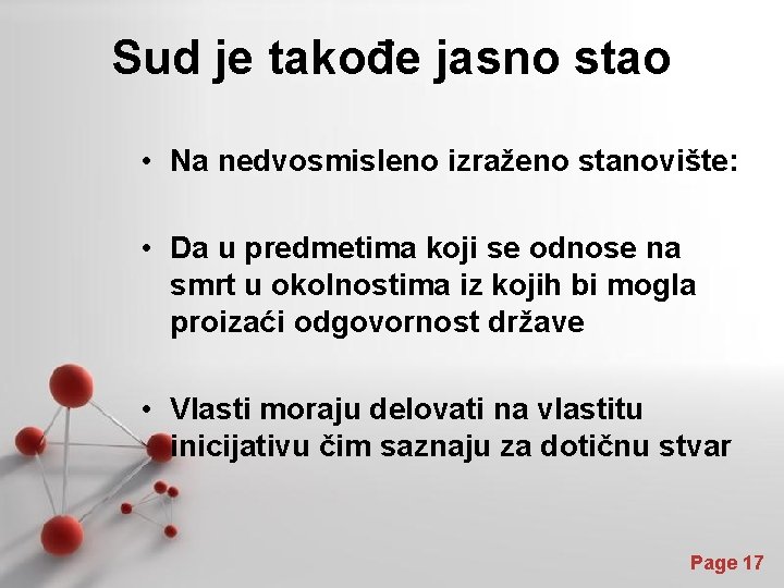 Sud je takođe jasno stao • Na nedvosmisleno izraženo stanovište: • Da u predmetima