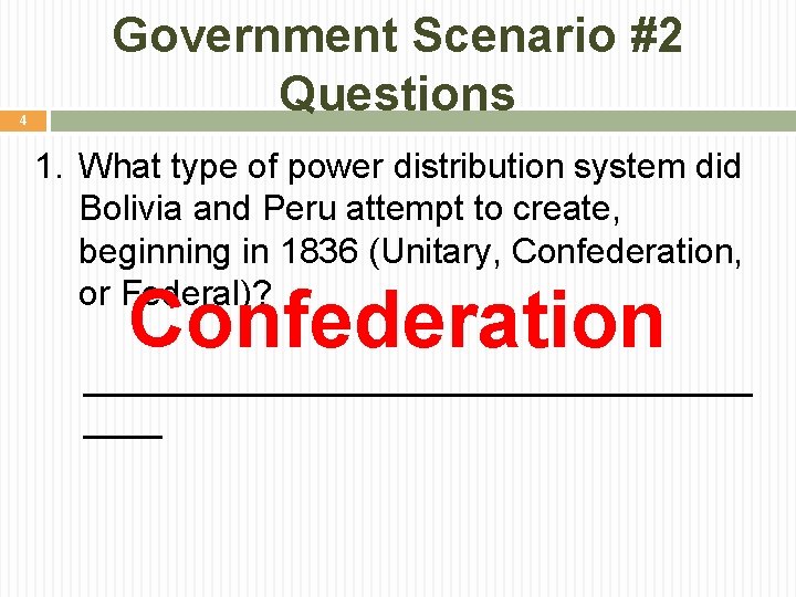 4 Government Scenario #2 Questions 1. What type of power distribution system did Bolivia