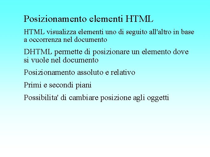 Posizionamento elementi HTML visualizza elementi uno di seguito all'altro in base a occorrenza nel