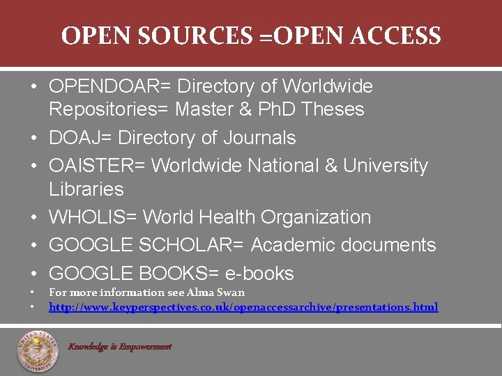 OPEN SOURCES =OPEN ACCESS • OPENDOAR= Directory of Worldwide Repositories= Master & Ph. D