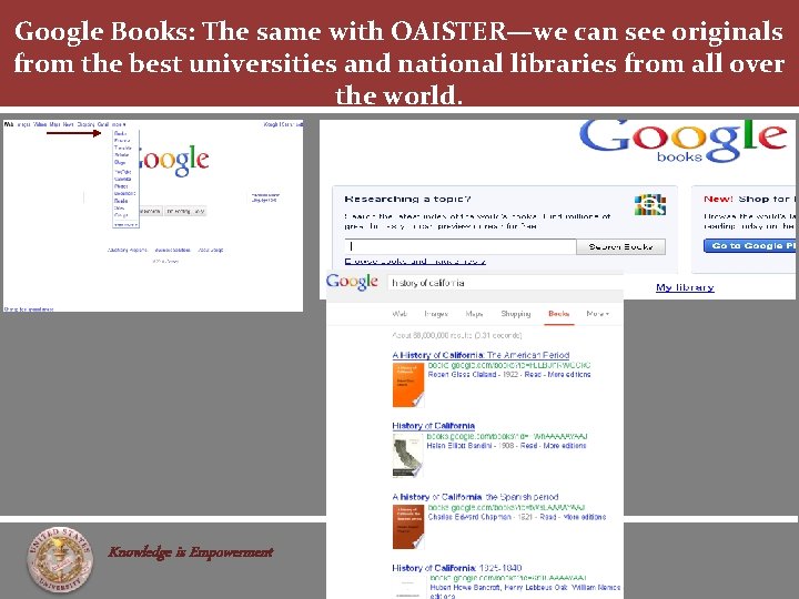 Google Books: The same with OAISTER—we can see originals from the best universities and Google Books: The same with OAISTER—we can see originals from the best universities and