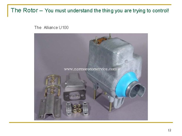 The Rotor – You must understand the thing you are trying to control! The