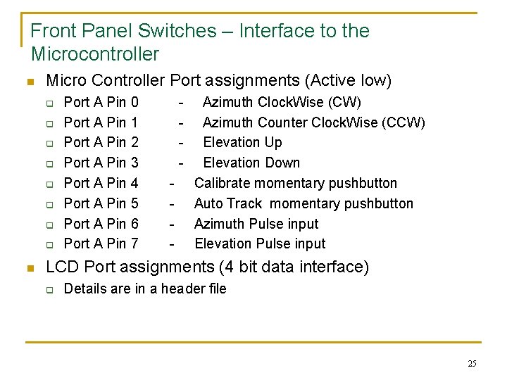 Front Panel Switches – Interface to the Microcontroller n Micro Controller Port assignments (Active