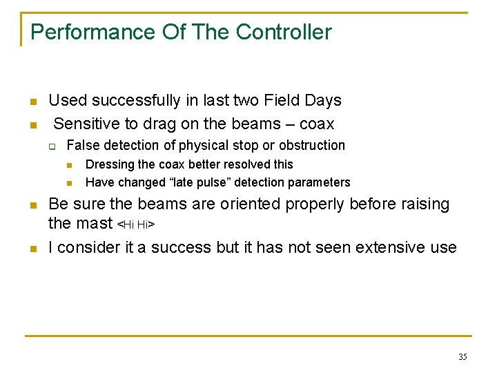 Performance Of The Controller n n Used successfully in last two Field Days Sensitive