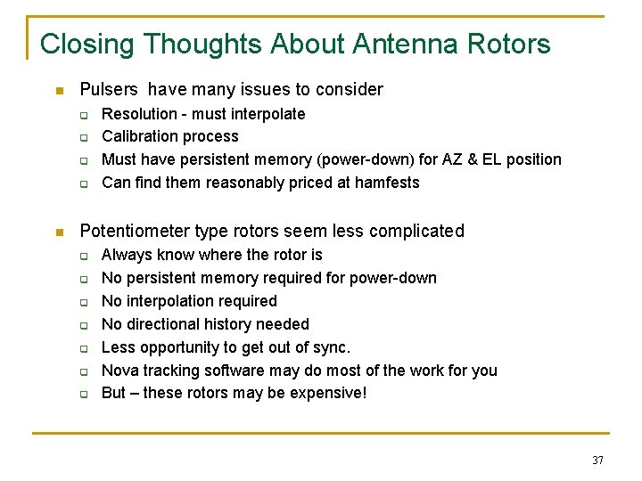 Closing Thoughts About Antenna Rotors n Pulsers have many issues to consider q q