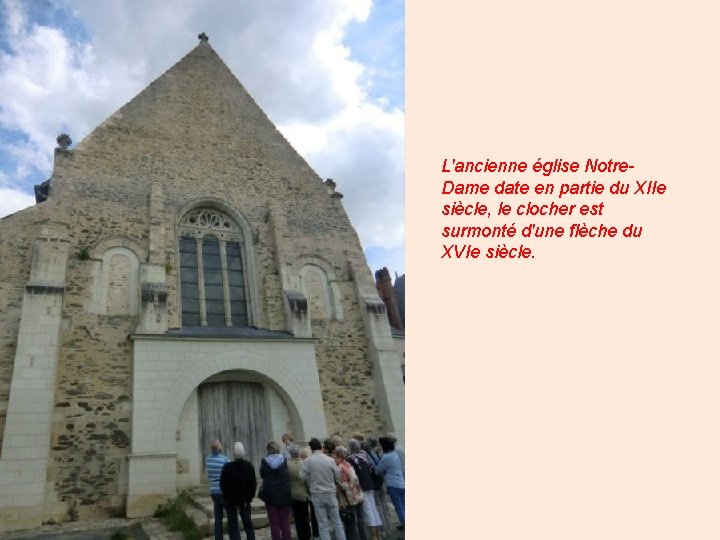 L'ancienne église Notre. Dame date en partie du XIIe siècle, le clocher est surmonté