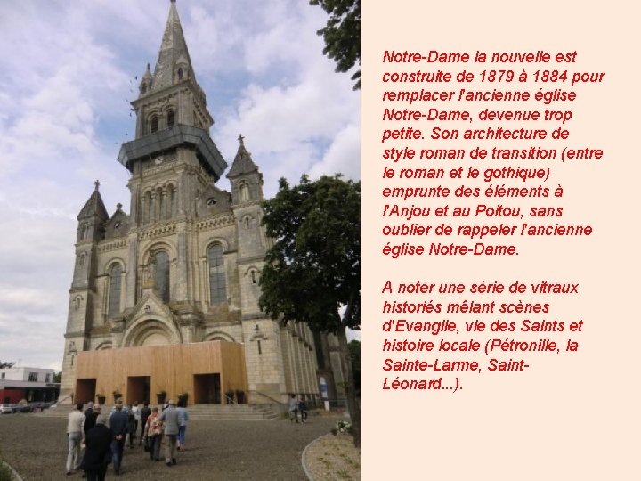 Notre-Dame la nouvelle est construite de 1879 à 1884 pour remplacer l'ancienne église Notre-Dame,