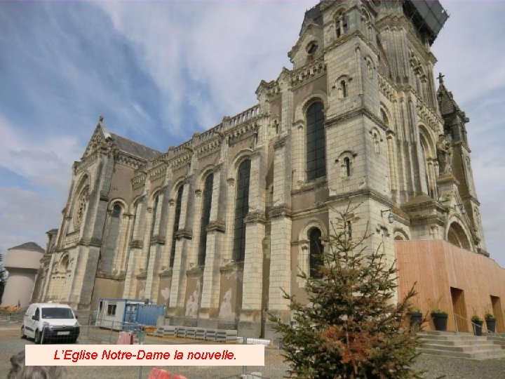 L’Eglise Notre-Dame la nouvelle. 