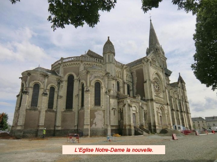 L’Eglise Notre-Dame la nouvelle. 