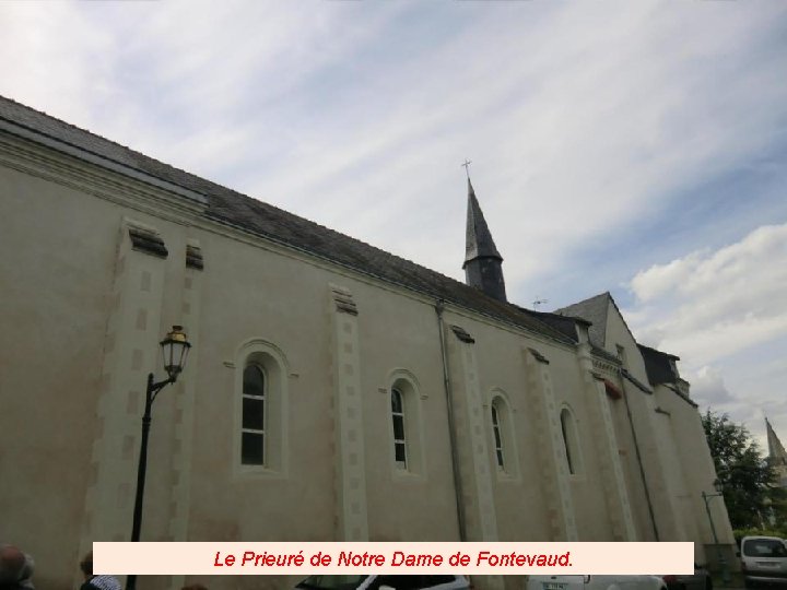 Le Prieuré de Notre Dame de Fontevaud. 