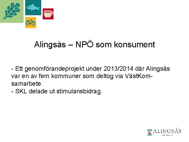 Alingsås – NPÖ som konsument - Ett genomförandeprojekt under 2013/2014 där Alingsås var en