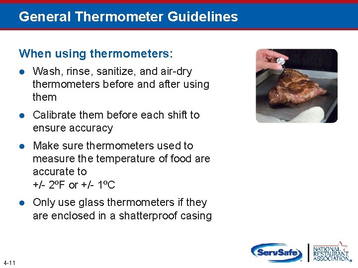 General Thermometer Guidelines When using thermometers: 4 -11 l Wash, rinse, sanitize, and air-dry