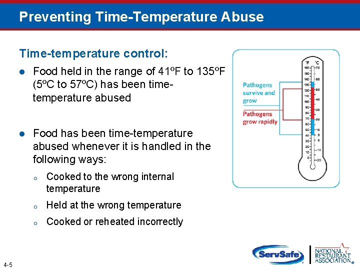 Preventing Time-Temperature Abuse Time-temperature control: 4 -5 l Food held in the range of
