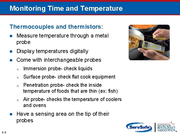 Monitoring Time and Temperature Thermocouples and thermistors: l Measure temperature through a metal probe