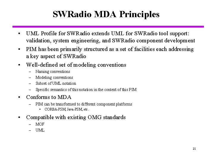 SWRadio MDA Principles • UML Profile for SWRadio extends UML for SWRadio tool support: