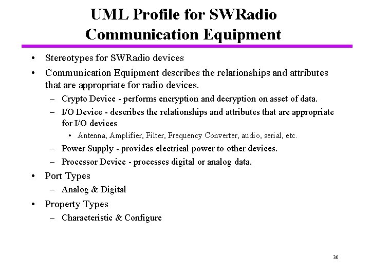 UML Profile for SWRadio Communication Equipment • Stereotypes for SWRadio devices • Communication Equipment
