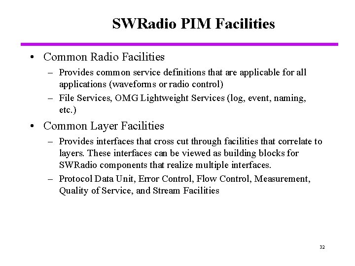 SWRadio PIM Facilities • Common Radio Facilities – Provides common service definitions that are