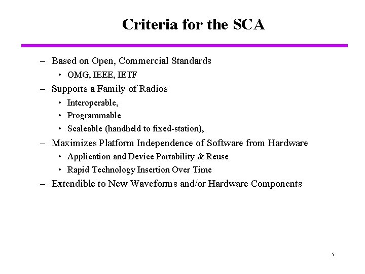 Criteria for the SCA – Based on Open, Commercial Standards • OMG, IEEE, IETF