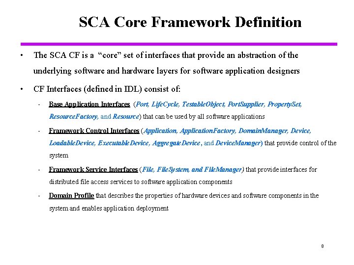 SCA Core Framework Definition • The SCA CF is a “core” set of interfaces