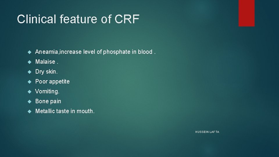 Clinical feature of CRF Aneamia, increase level of phosphate in blood. Malaise. Dry skin.