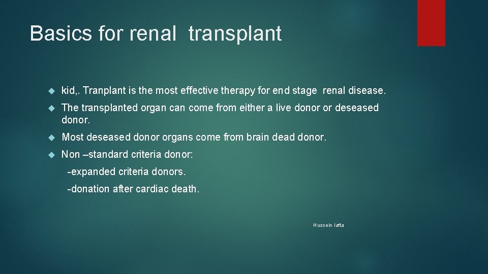 Basics for renal transplant kid, . Tranplant is the most effective therapy for end