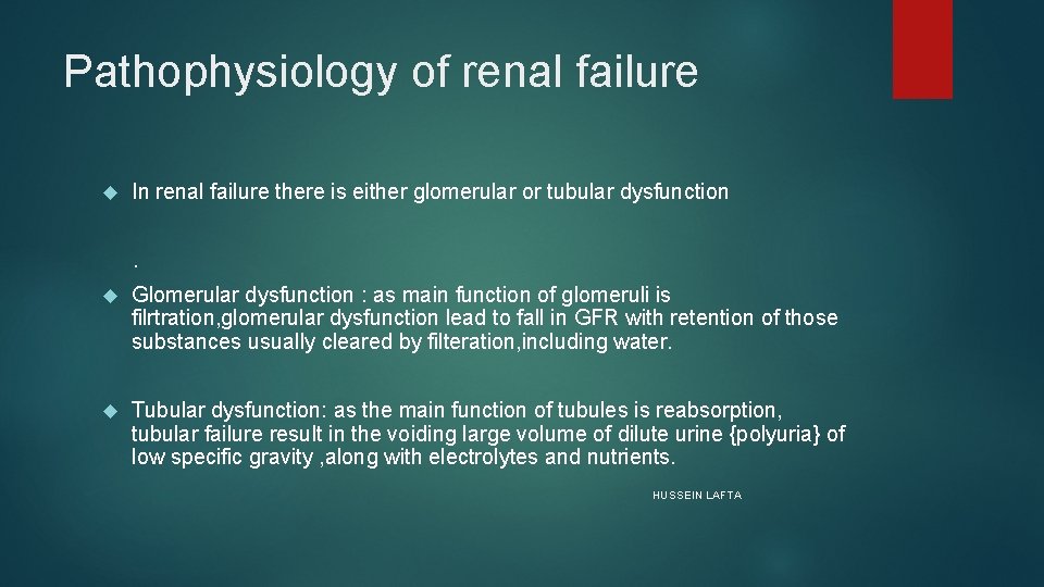 Pathophysiology of renal failure In renal failure there is either glomerular or tubular dysfunction.