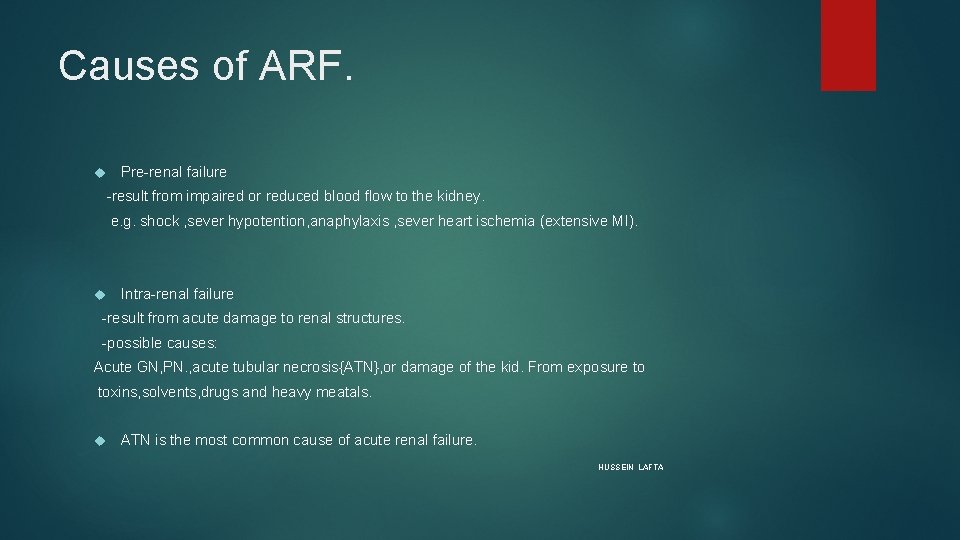 Causes of ARF. Pre-renal failure -result from impaired or reduced blood flow to the