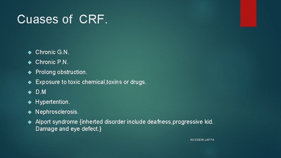 Cuases of CRF. Chronic G. N. Chronic P. N. Prolong obstruction. Exposure to toxic