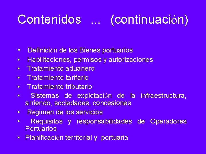 Contenidos. . . (continuación) • Definición de los Bienes portuarios • • • Habilitaciones,