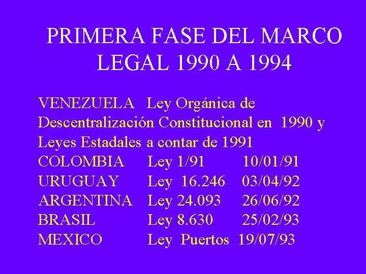 PRIMERA FASE DEL MARCO LEGAL 1990 A 1994 VENEZUELA Ley Orgánica de Descentralización Constitucional
