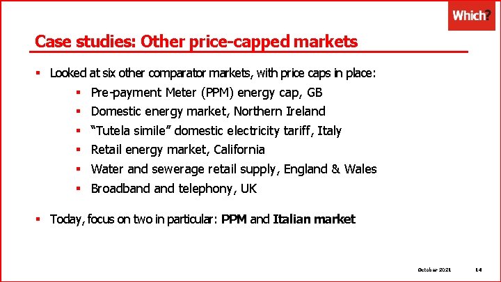 Case studies: Other price-capped markets § Looked at six other comparator markets, with price