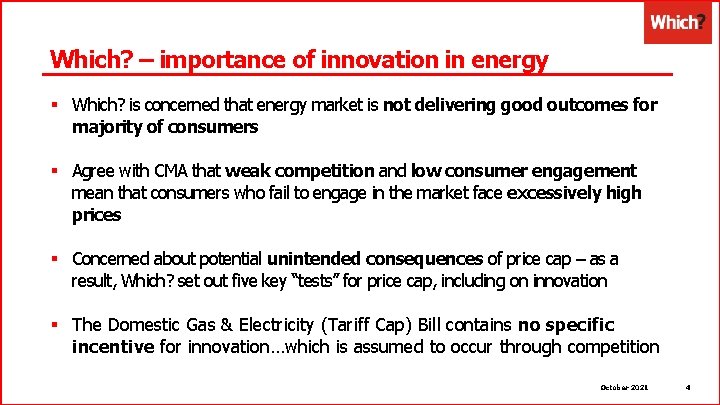 Which? – importance of innovation in energy § Which? is concerned that energy market